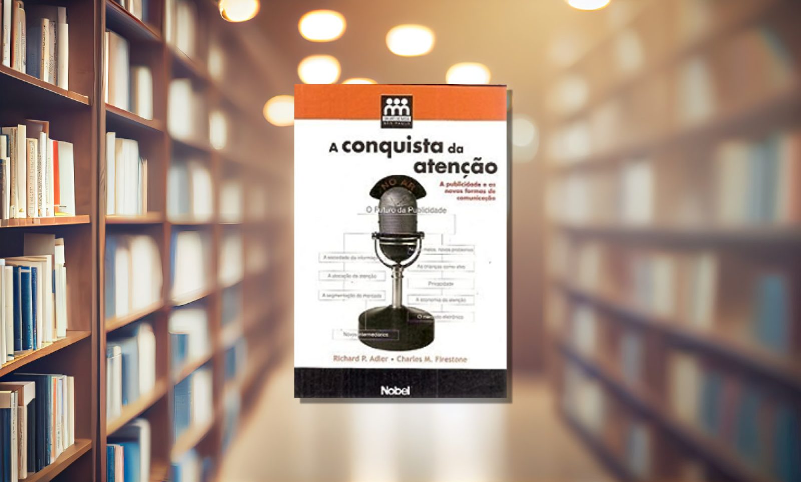 A Conquista da Atenção – Richard P. Adler