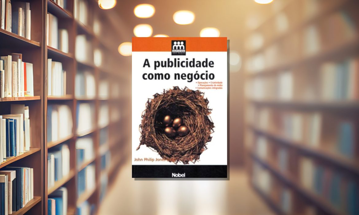 A Publicidade como Negócio – John Philip Jones
